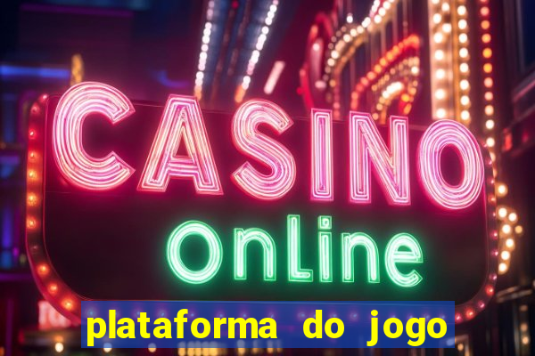 plataforma do jogo do tigrinho chinesa